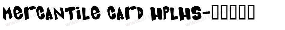 Mercantile Card HPLHS字体转换